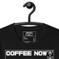 Coffee Now Talk Later ⫸ T-Shirt